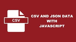 Convert Data Between CSV And JSON With Simple JavaScript