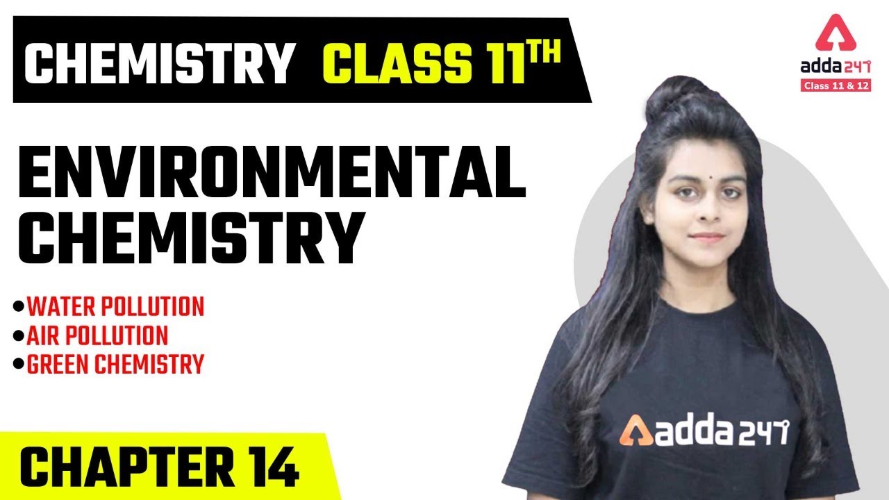 Class 11 Chemistry Chapter 14 | Environmental Chemistry | Air and Water Pollution | Green Chemistry