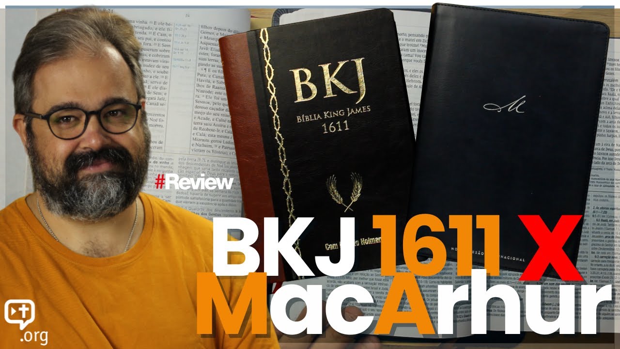 BKJ 1611 COM ESTUDOS HOLMAN X BÍBLIA DE ESTUDO JOHN MACARTHUR | REVIEW