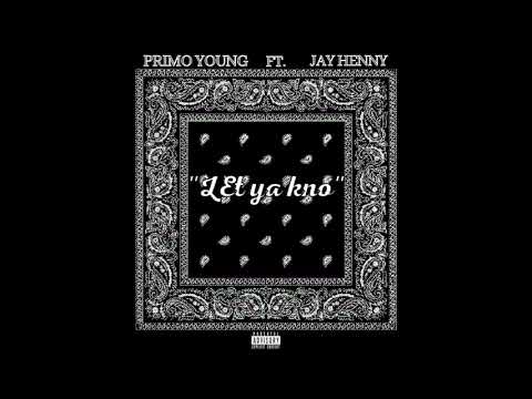 Primo Young Ft. JayHenny - Let Ya Kno