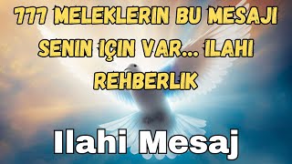 777 Meleklerin bu mesajı senin için var… ilahi rehberlik
