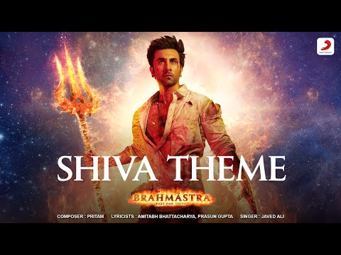 Shiva Theme - Brahmāstra | Amitabh B | Ranbir Kapoor | Alia Bhatt | Pritam | Amitabh | Javed, Prasun