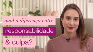 é RESPONSABILIDADE ou CULPA? entenda a diferença