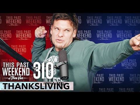 Thanksliving | This Past Weekend w/ Theo Von #310 video thumbnail