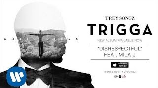 Trey Songz - Disrespectful feat. Mila J [Official Audio]