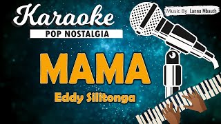 Download lagu Karaoke MAMA - Eddy Silitonga mp3
