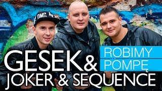 Gesek, Joker, Sequence - Robimy Pompę