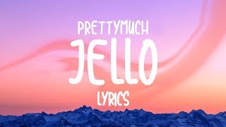 PRETTYMUCH - Jello (Lyrics)
