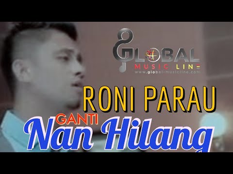 RONI PARAU  ||  GANTI NAN HILANG ( Official Music Video)