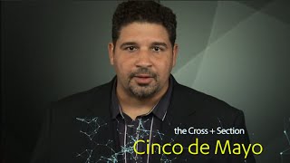 The Cross Section - Cinco de Mayo and the Civil War