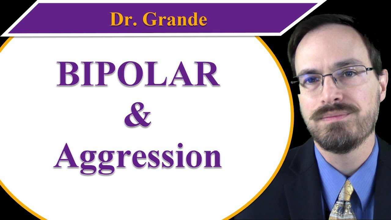 Bipolar Disorder and Aggression