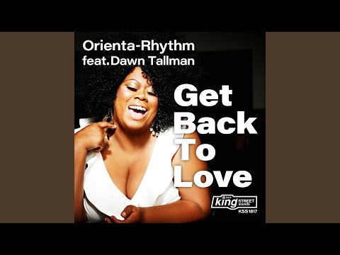 Get Back To Love (Orienta-Rhythm Original Club Mix)