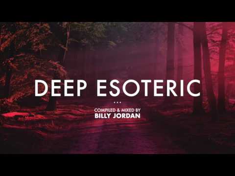 ⁄ Deep Esoteric ⁄ Ambient House Mix ⁄ Billy Jordan ⁄
