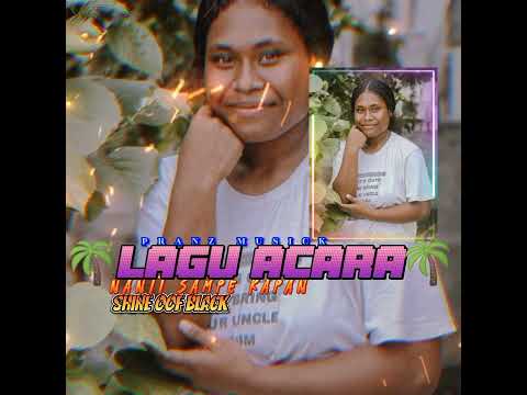 🌴LAGU ACARA NANTI SAMPE KAPAN 2023🌴 SHINE OOF BLACK 🌴🔰