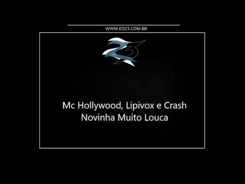 Mc Hollywood, Lipivox e Crash - Novinha Muito Louca [LANÇAMENTO 2016] [CRASHPROD]