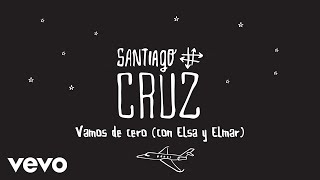Santiago Cruz - Vamos de Cero (Cover Audio) ft. Elsa y Elmar