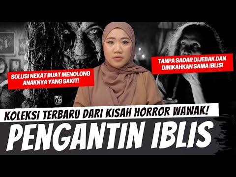 KISAH SERAM SI PENGANTIN IBLIS