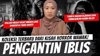 Download lagu KISAH SERAM SI PENGANTIN IBLIS mp3