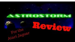 Astrostorm Review for the Atari Jaguar by Second Opinion Games