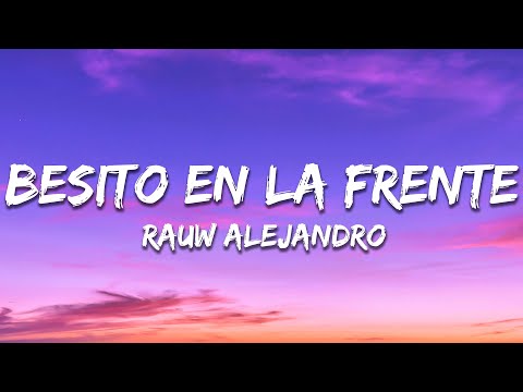 Rauw Alejandro - Besito en La Frente (Letra / Lyrics)