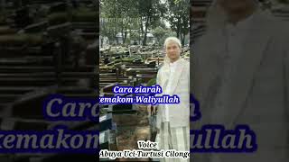 Download lagu cara ziarah ke makam Waliyullah// Almagfurlah Abuya Uci Turtusi mp3