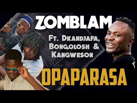 Zomblam ft. Dkandjafa,Bongolosh & Kangweson - PAPARASA (2020)