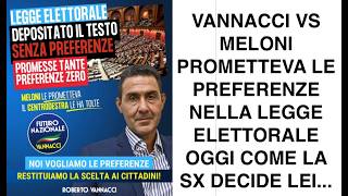 VANNACCI VS MELONI PROMETTEVA LE PREFERENZE NELLA LEGGE ELETTORALE OGGI COME LA SX DECIDE LEI...