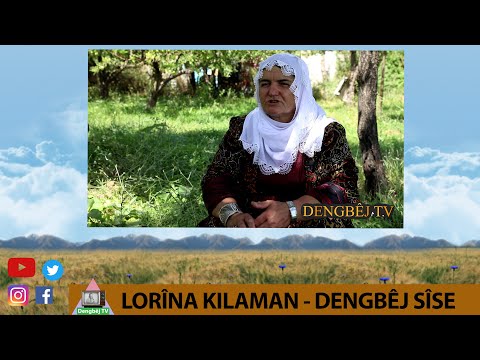 LORÎNA KILAMAN - DENGBÊJ SÎSE