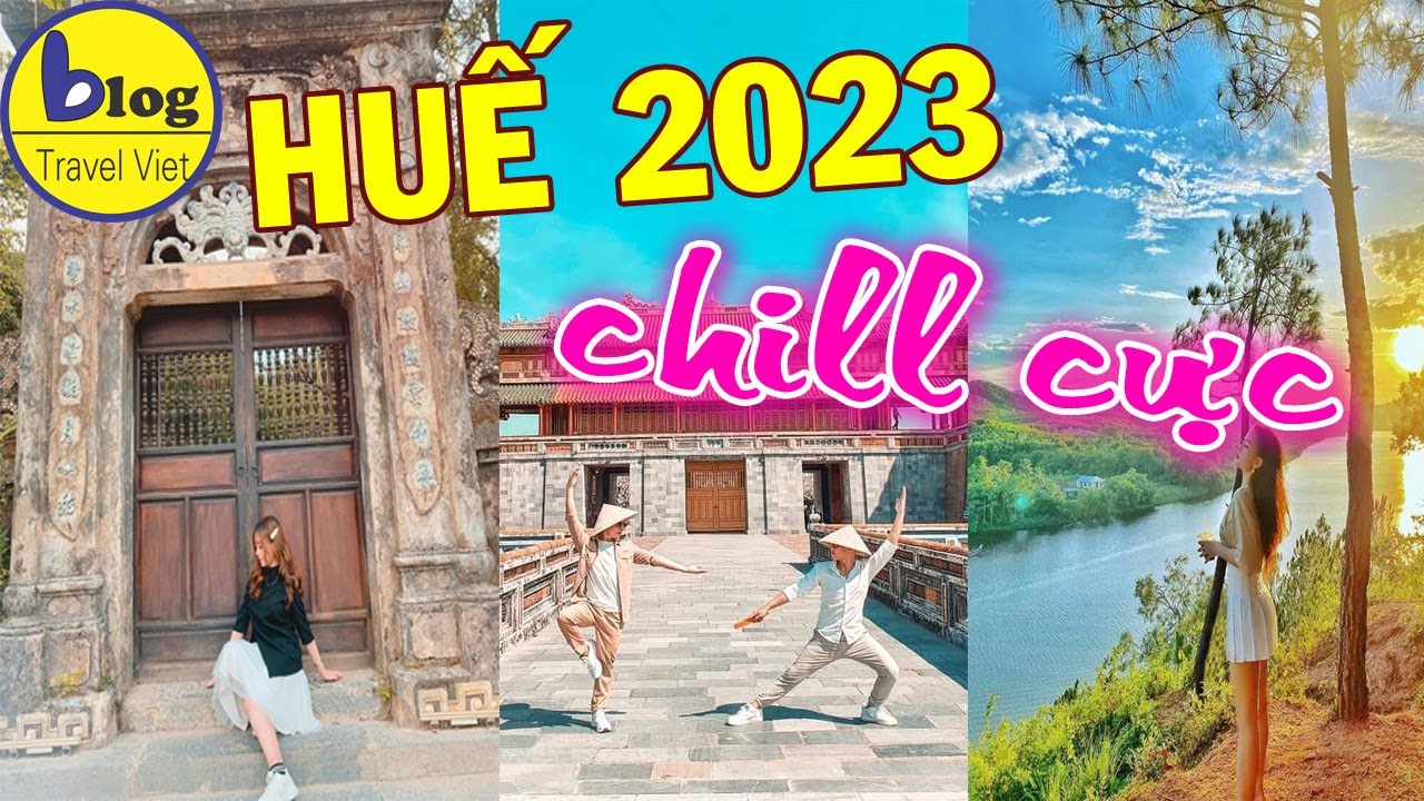 KHÁM PHÁ HẾT các điểm tham quan nổi tiếng nhất Huế 2023