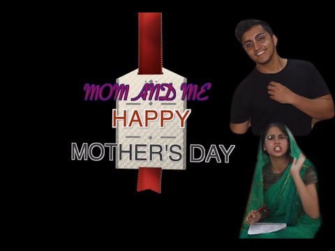 Mom and Me- Mothers day video