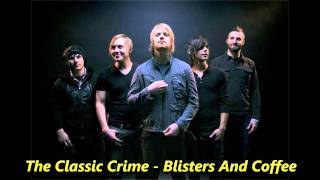 The Classic Crime - Blisters And Coffee