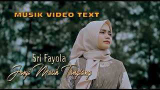 Download lagu Musik Video Text Sri Fayola - Janji Masih Tangiang mp3