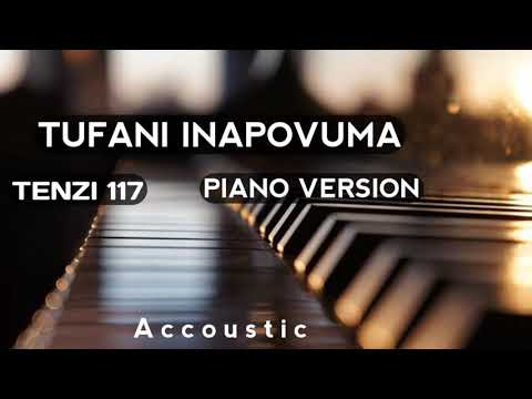 TUFANI INAPOVUMA TENZI 117. || Piano Version Accoustic {Free Download}