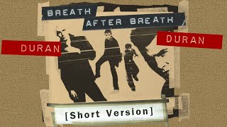 Duran Duran - Breath After Breath [Short Version]