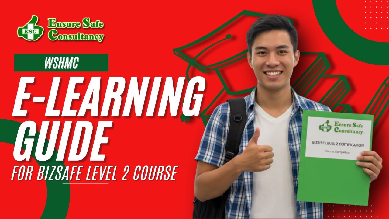 E-Learning Guide for BizSafe Level 2 by Ensure Safe Consultancy – Learn Fast, Pass Easy!