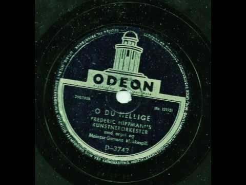 Frederic Hippmann - O du hellige - Odeon AN 290246 (D 3742) - 1938