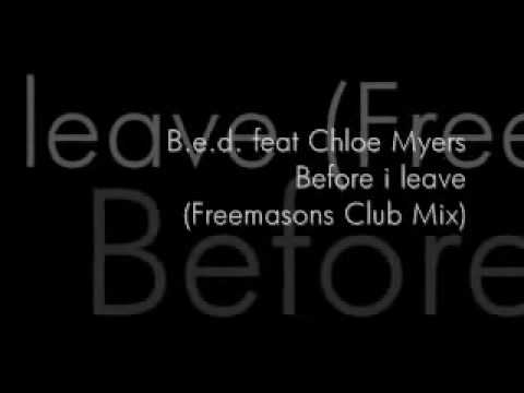 B.e.d. feat. Chloë Myers - Before I Leave (Freemasons Club Mix) HQ AUDIO 2009