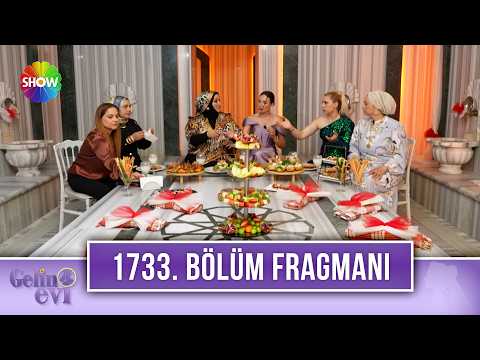 TV Programları Gelin Evi 1733. Bölüm Fragmanı