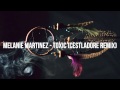 Melanie Martinez - Toxic (Cestladore Remix) 