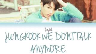 FULL Jungkook We Don&#39 t Talk Anymore Cover 