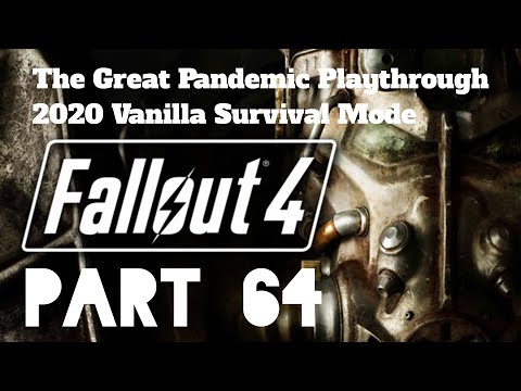 Fallout 4 : Survival Mode | Part 64 | Pandemic Playthrough 2021