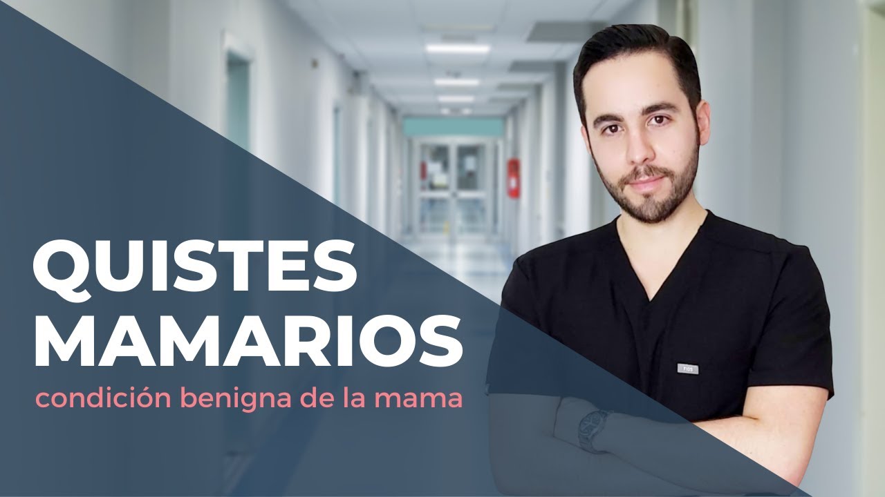 Quistes Mamarios - Condición Benigna de la Mama - Dr. Jaime Díaz