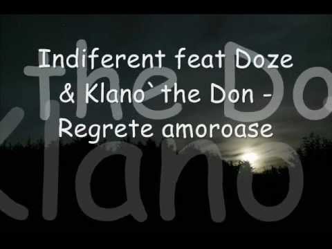 Indiferent feat Doze & Klano`the Don - Regrete amoroase