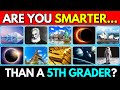 Are You Smarter Than A 5th Grader General Knowledge Quiz 2