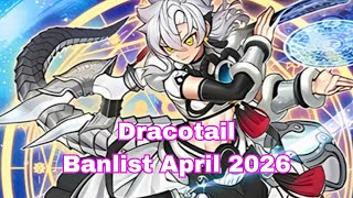 Dracotail Banlist April 2026 [ Yu-Gi-Oh Master Duel ]