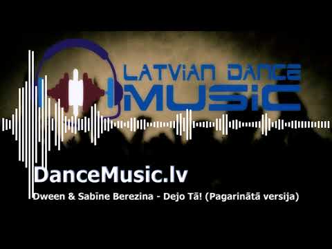 Dween & Sabīne Berezina - Dejo Tā! (Pagarinaataa versija)