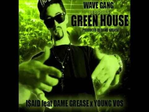I$AID - GREEN HOUSE FT. DAME GREASE x YOUNG VOS