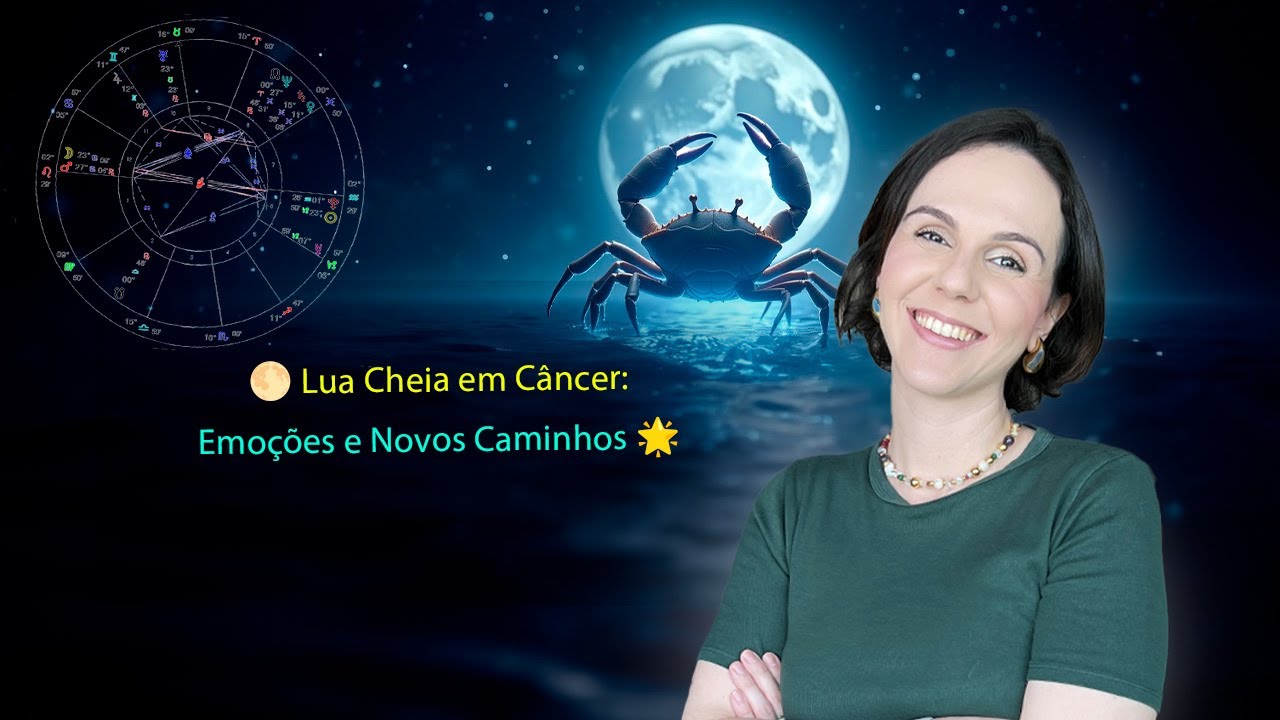 Lua Cheia em Câncer - Emoções à Flor da Pele!