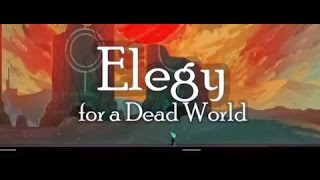 Elegy For A Dead World Planet 1 Walkthrough