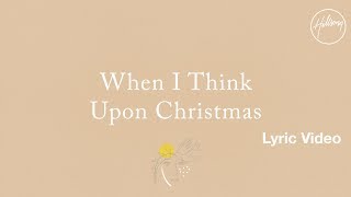 When I Think Upon Christmas Lyric Video - Hillsong Worship